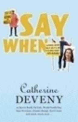 Say When by Catherine Deveny