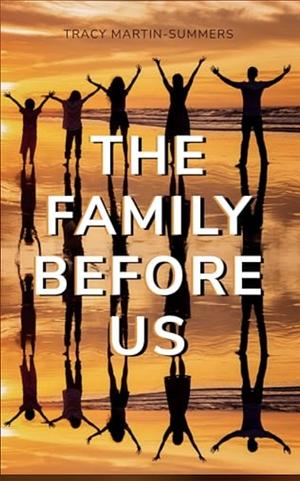 The Family Before Us by Tracy Martin-Summers