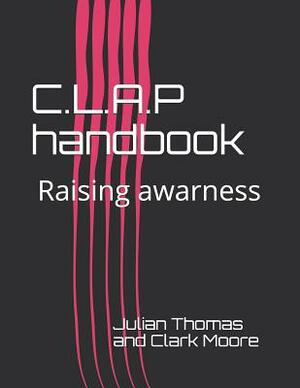 C.L.A.P Handbook: Raising Awarness by Julian Thomas