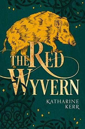 The Red Wyvern by Katharine Kerr