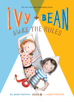 Ivy and Bean Make the Rules: #9 by Annie Barrows