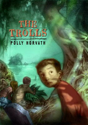 The Trolls by Polly Horvath