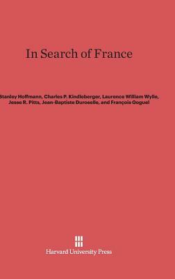 In Search of France by François Goguel, Jean-Baptiste Duroselle, Jesse R. Pitts