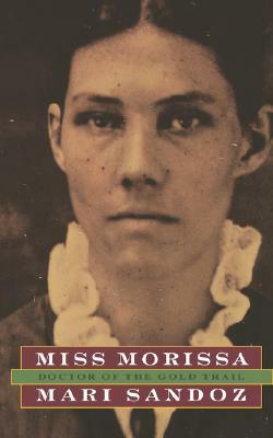 Miss Morissa: Doctor of the Gold Trail by Mari Sandoz