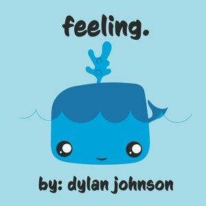 feeling. by Dylan Johnson
