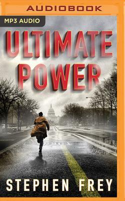 Ultimate Power: A Thriller by Stephen Frey