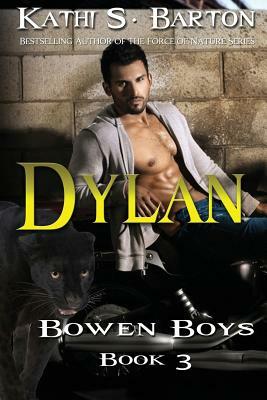 Dylan: Bowen Boys by Kathi S. Barton