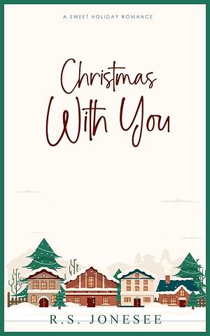 Christmas With You by R.S. Jonesee