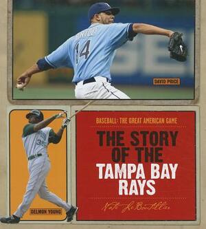 The Story of the Tampa Bay Rays by Nate LeBoutillier