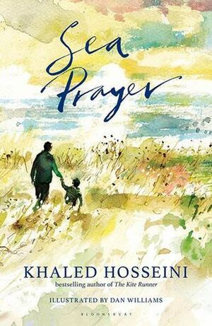 Sea Prayer by Khaled Hosseini