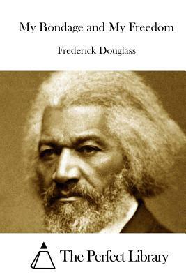 My Bondage and My Freedom by Frederick Douglass