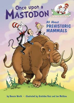 Once Upon a Mastodon: All about Prehistoric Mammals by Bonnie Worth