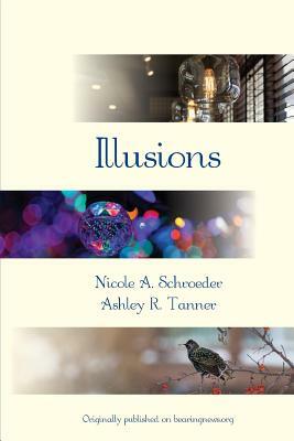Illusions by Ashley Tanner, Nicole Schroeder