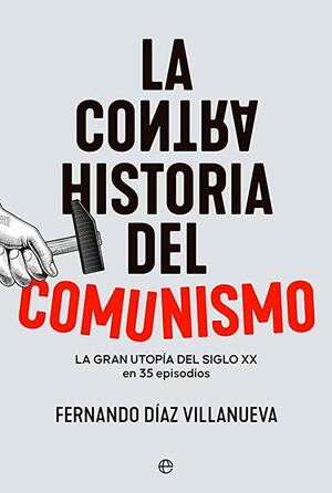 La ContraHistoria del comunismo by Fernando Díaz Villanueva