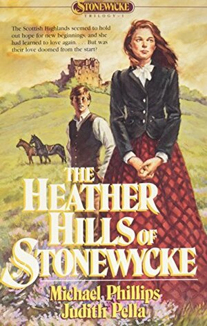 The Heather Hills of Stonewycke by Michael R. Phillips