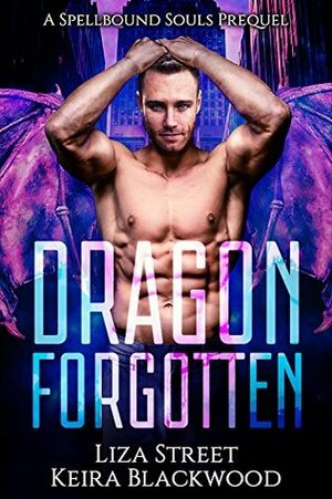 Dragon Forgotten by Keira Blackwood, Liza Street