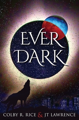 EverDark by J.T. Lawrence, Colby R. Rice