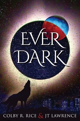 EverDark by Colby R. Rice, J.T. Lawrence