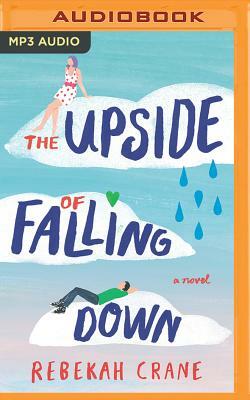 The Upside of Falling Down by Rebekah Crane