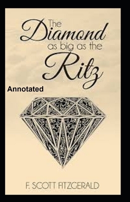 The Diamond as Big as the Ritz Annotated by F. Scott Fitzgerald