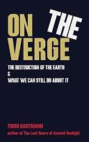 On the Verge by Hartmann, Thom Hartmann
