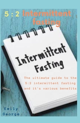 5: 2 Intermittent Fasting by Emily George