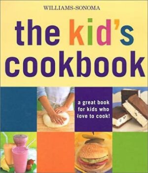 The Kid's Cookbook: A Great Book for Kids Who Love to Cook! by Abigail Johnson Dodge