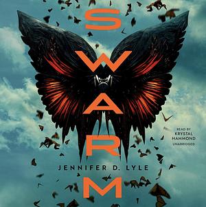 Swarm by Jennifer D. Lyle