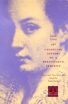 Collected Letters of a Renaissance Feminist by Laura Cereta