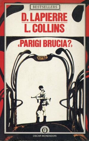 Parigi brucia? by Larry Collins, Dominique Lapierre