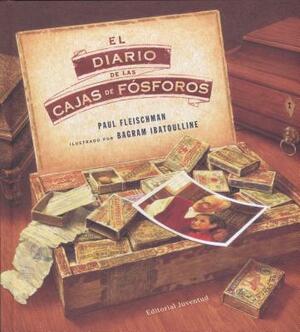 El Diario de las Cajas de Fosforos = The Matchbox Diary by Paul Fleischman