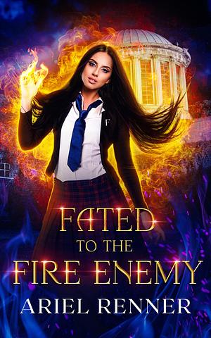 Fated to the Fire Enemy by Ariel Renner, Ariel Renner