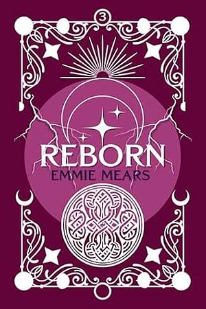 Reborn by Emmie Mears