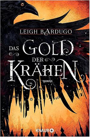 Das Gold der Krähen by Leigh Bardugo