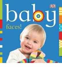 Baby: Faces! by Dawn Sirett