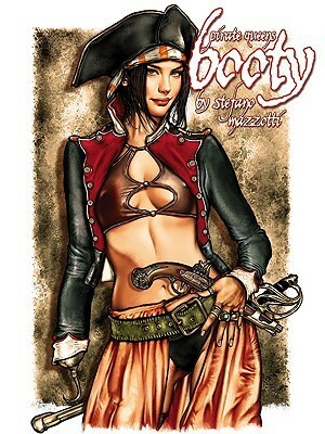 Booty!: Pirate Queens, Volume 1 by Stefano Mazzotti