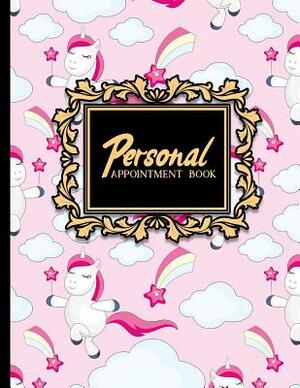 Personal Appointment Book: 7 Columns Appointment List, Appointment Scheduling Book, Easy Appointment Book, Cute Unicorns Cover by Moito Publishing