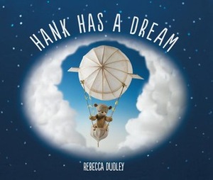 Hank Has a Dream by Rebecca Dudley