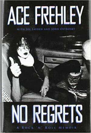 No Regrets: Rock'n'roll memoarer by Joe Layden, Ace Frehley, John Ostrosky