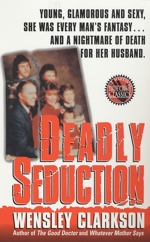 Deadly Seduction by Wensley Clarkson