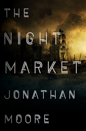 The Night Market by Jonathan Moore