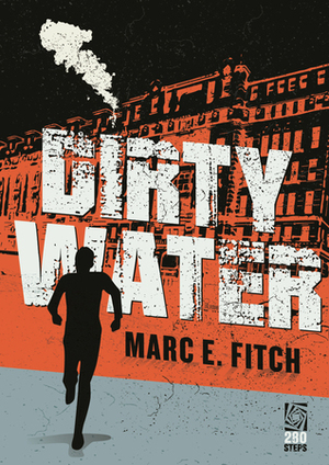 Dirty Water by Marc E. Fitch