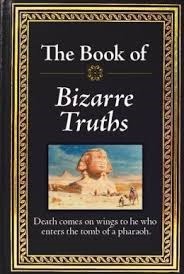 The Book of Bizarre Truths by Publications International Ltd