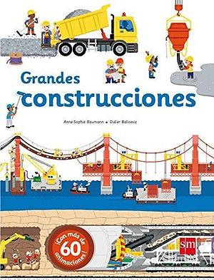 Grandes construcciones by Anne-Sophie Baumann, Anne-Sophie Baumann