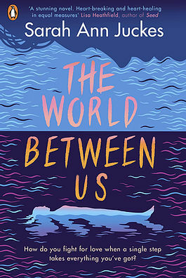 The World Between Us by Sarah Ann Juckes