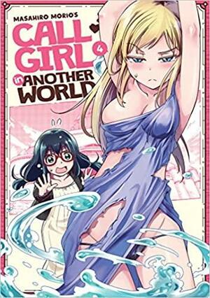 Call Girl in Another World Vol. 4 by Masahiro Morio