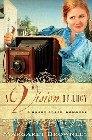 A Vision of Lucy by Margaret Brownley