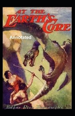 Tarzan at the Earth's Core Annotated by Edgar Rice Burroughs