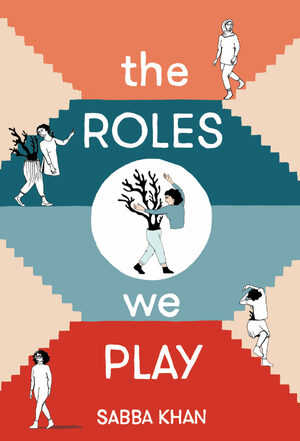 The Roles We Play by Sabba Khan