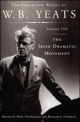 The Collected Works of W.B. Yeats Volume VIII: The Iri by W.B. Yeats